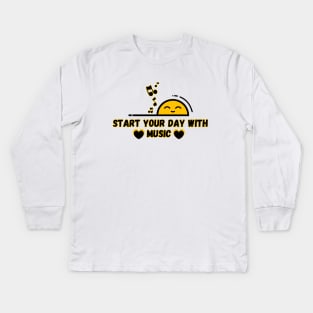 Start Your Day With Music Kids Long Sleeve T-Shirt